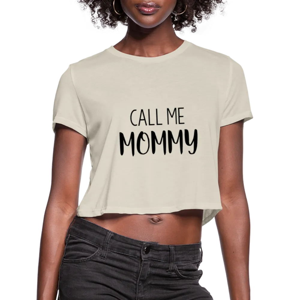 Call Me Mommy - Women's Cropped T-Shirt
