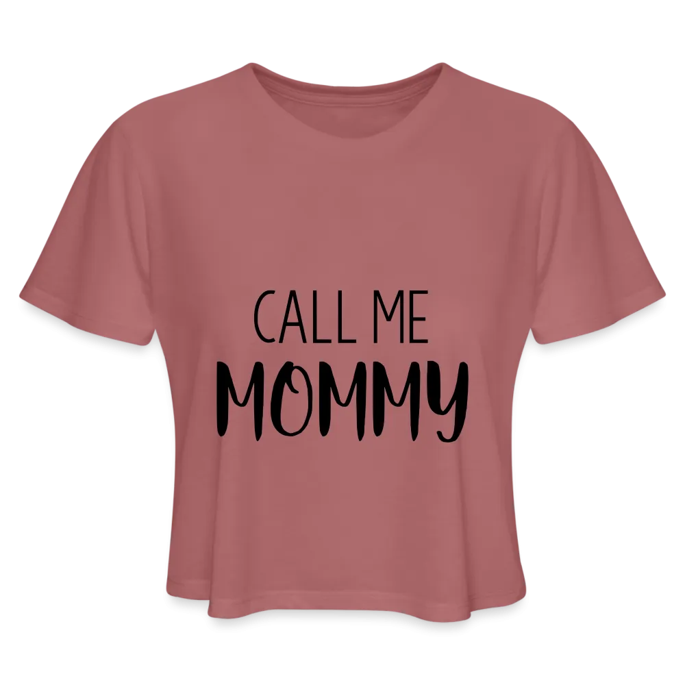 Call Me Mommy - Women's Cropped T-Shirt