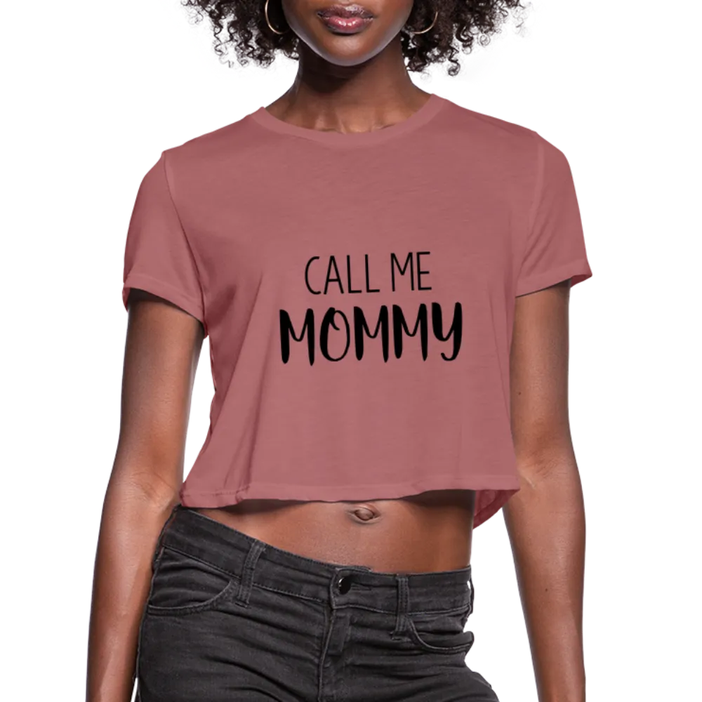 Call Me Mommy - Women's Cropped T-Shirt