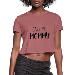 Call Me Mommy - Women's Cropped T-Shirt