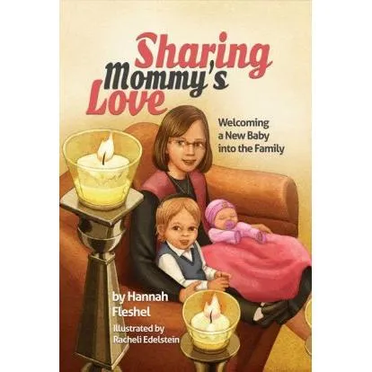 Sold out Sharing Mommy's Love: Welcoming a New Baby Into the Family, By Hannah Fleshel